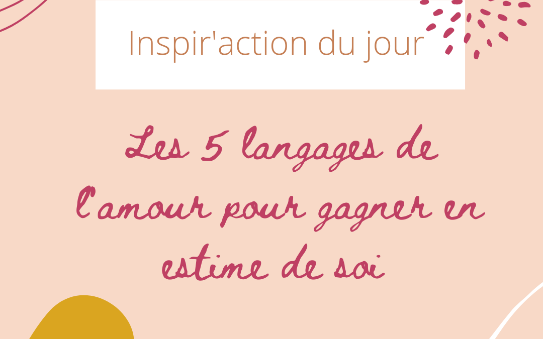 Les 5 langages de l’amour pour une meilleure estime de soi